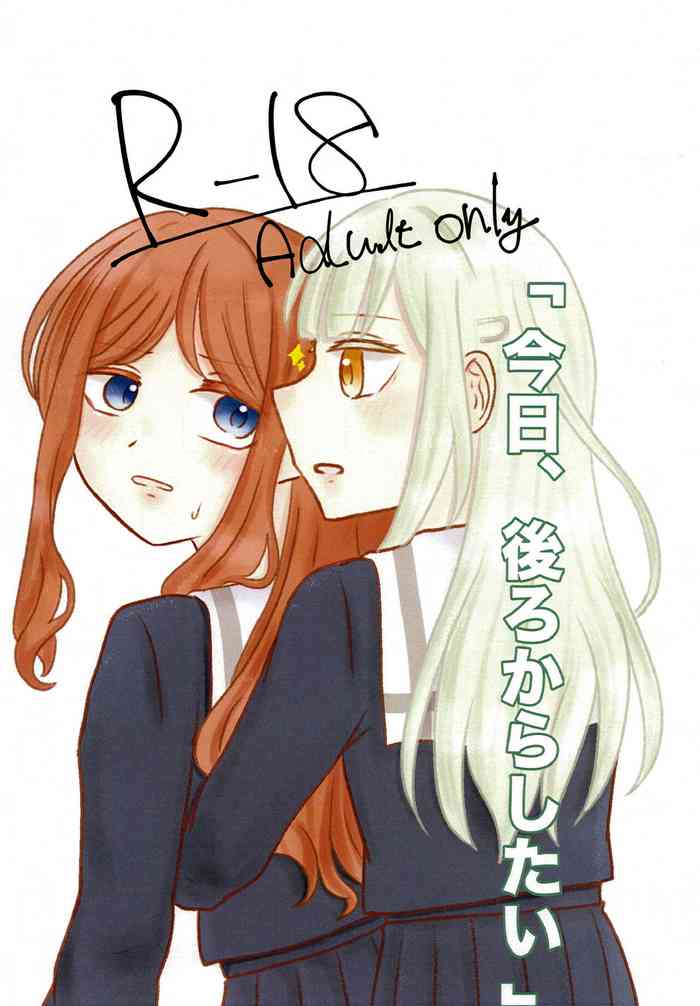 Kyou, Ushiro kara Shitai