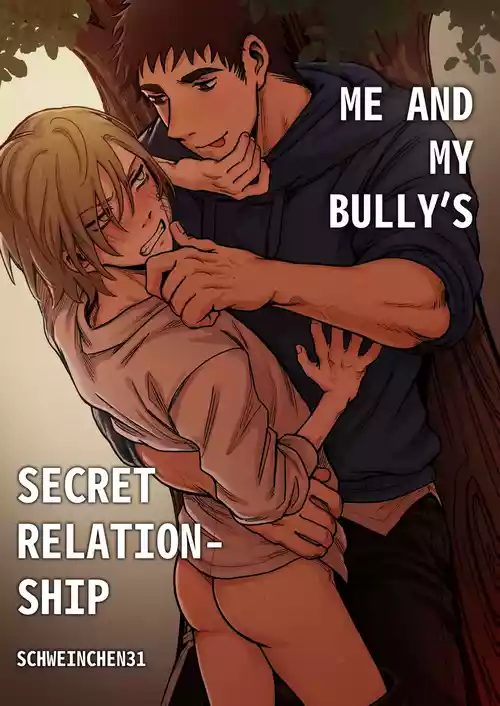 [Schweinchen 31] Me And My Bully’s Secret Relationship [English]
