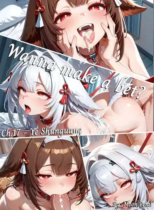 [Moon Petal] Wanna make a bet? ch. 17 - Ye Shunguang [English] [Uncensored] [AI Generated]